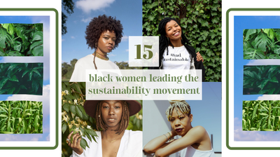 15 BLACK WOMEN AT THE FOREFRONT OF THE SUSTAINABILITY MOVEMENT