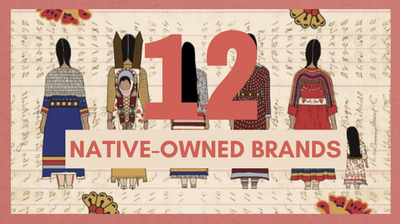12 NATIVE-OWNED BRANDS TO TREAT YOURSELF TO