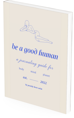 Good Human Journaling Guide (eBook) - Peachy Keen Swim 